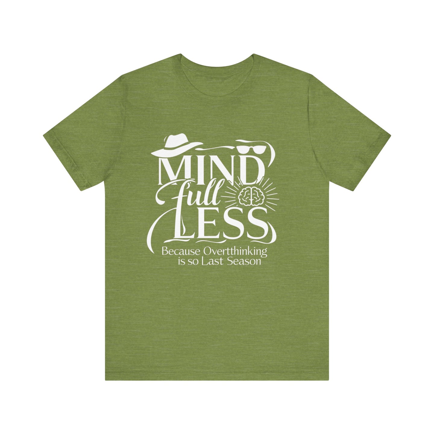 Stylish Humorous Mind-Full-Less Fashion Tee